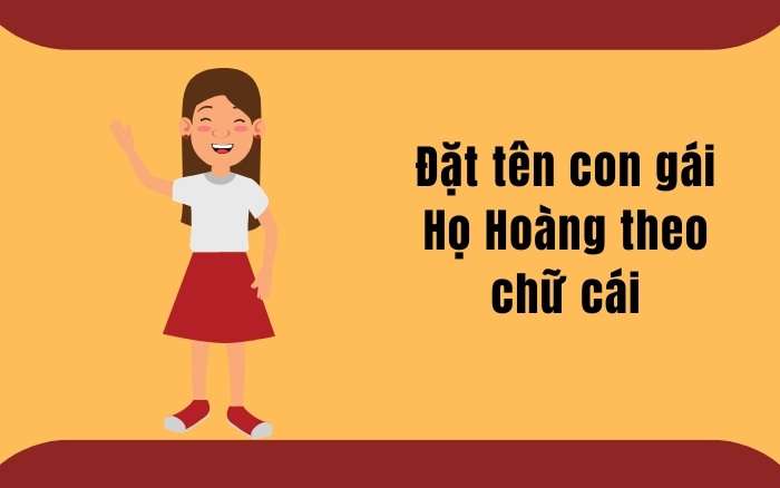 Đặt tên con gái Họ Hoàng theo chữ cái