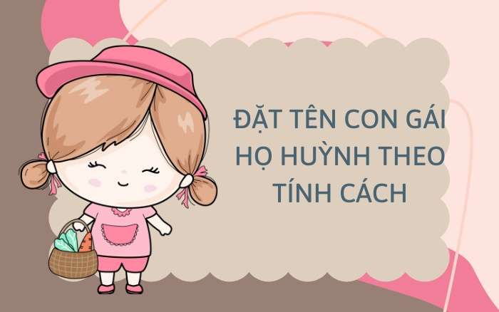 Đặt tên con gái họ Huỳnh theo tính cách