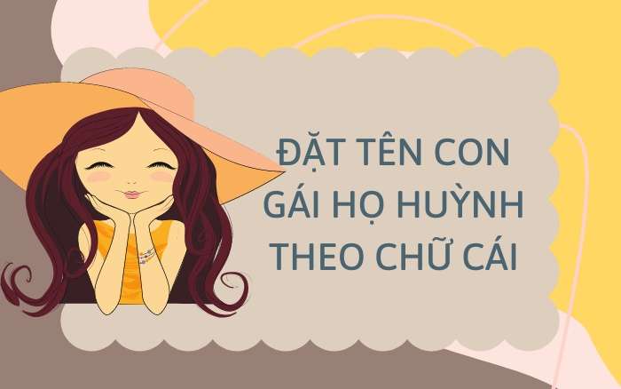 Đặt tên con gái họ Huỳnh theo chữ cái