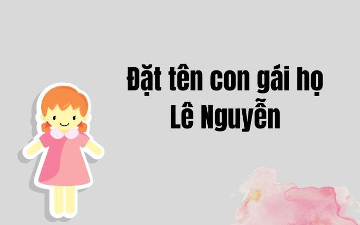 Đặt tên con gái họ Lê Nguyễn