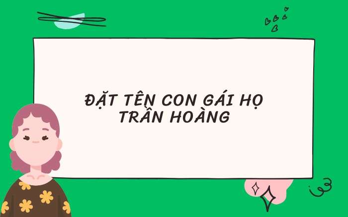 Đặt tên con gái là Trần Hoàng