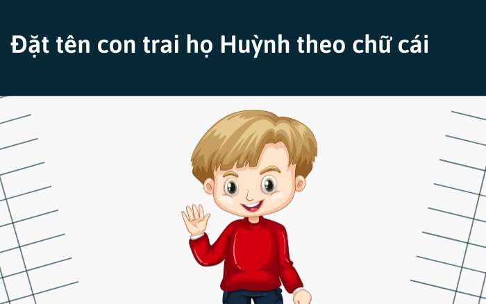 Đặt tên con trai là Huỳnh theo chữ cái