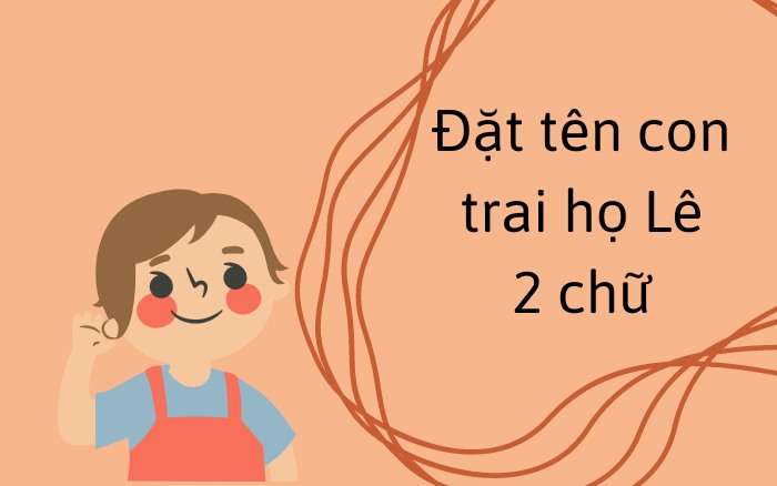 Đặt tên con trai họ Lê 2 chữ