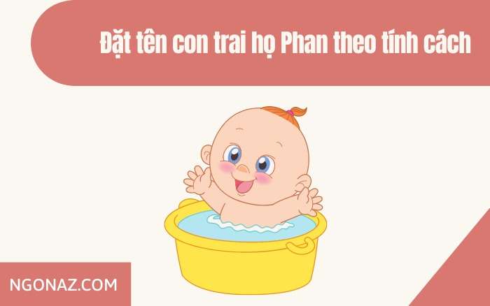 Đặt tên con trai họ Phan theo tính cách