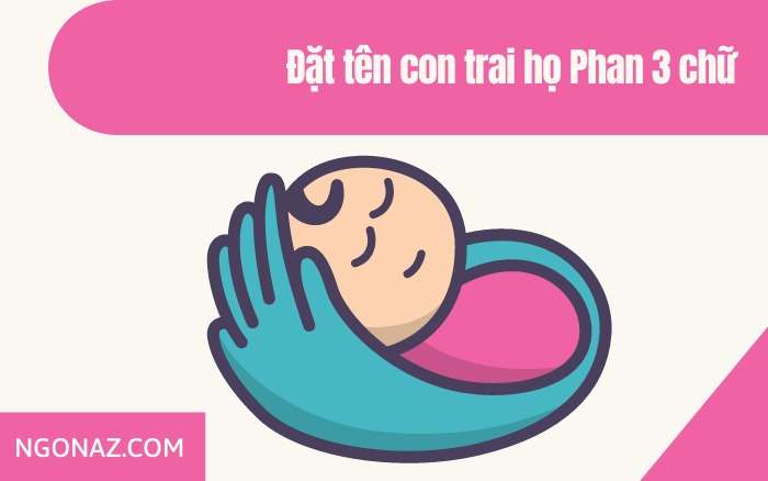 Đặt tên con trai họ Phan 3 chữ