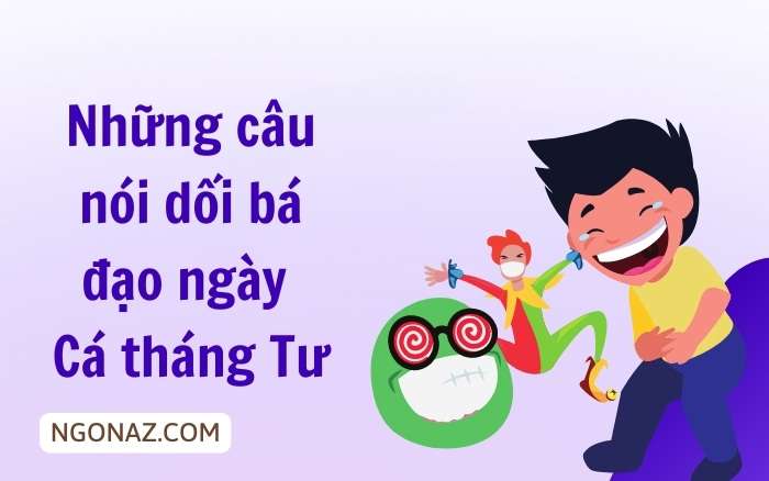 Những lời nói dối hay cho ngày Cá tháng Tư