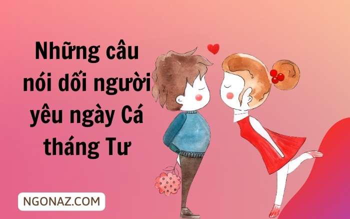 Nói dối người yêu vào ngày Cá tháng Tư