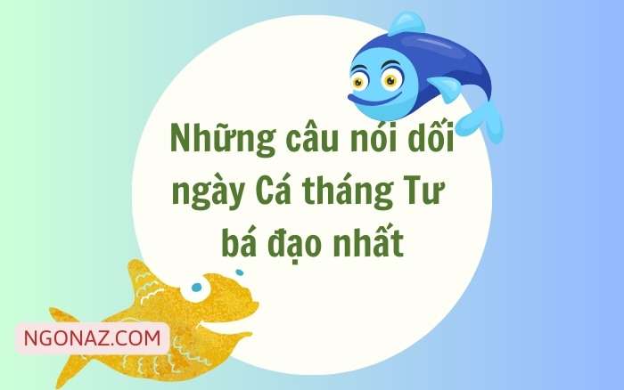 Lời nói dối xúc phạm nhất ngày Cá tháng Tư